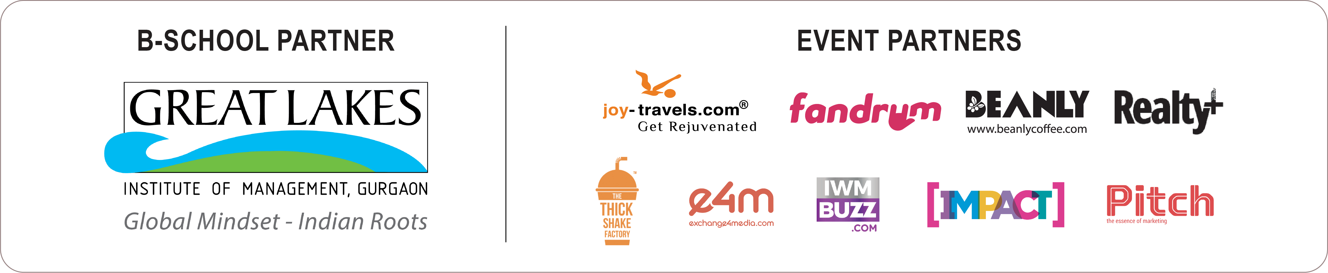 JoyTravels, Fandrum, IWM BUZZ, Beanly, The Thick shake Factory, Exhange4Media, Institute of Management Technology - Ghazizabad Delhi NCR, Impact, Pitch, AACSB, IMS Gaziabad, Lexicon Institute of Hotel Management, IPE, IMT, GIMS, SSIM